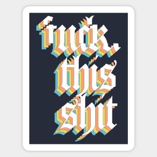 F*ck This Sh*t #3 Glitch Artwork Sticker